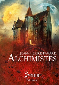 Jean-Pierre Favard - Alchimistes.