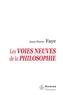 Jean-Pierre Faye - Les voies neuves de la philosophie - Tome 1, Philosophie du transformat.