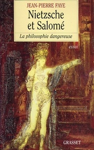 Jean-Pierre Faye - Nietzsche et Salomé.