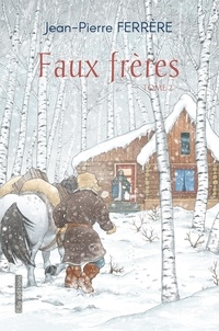 Jean-Pierre Ferrère - Faux frères tome 2 - Tome 2.