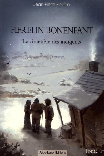 Fifrelin Bonenfant Tome 1 Le cimetière des indigents