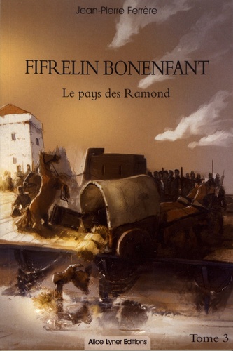Fifrelin Bonenfant Tome 3 Le pays des Ramond