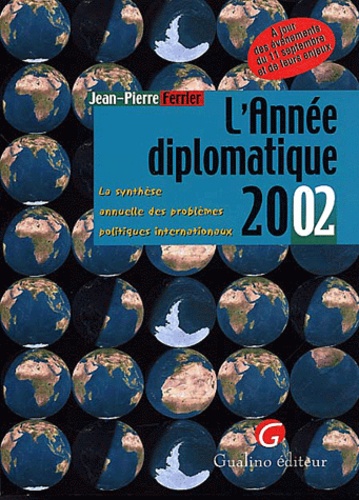 Jean-Pierre Ferrier - L'Annee Diplomatique 2002. La Synthese Annuelle Des Problemes Politiques Internationaux.