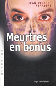 Jean-Pierre Ferrière - Meurtres en bonus.