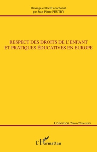 Jean-Pierre Feutry - Respect des droits de l'enfant et pratiques éducatives en Europe.