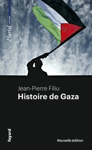 Jean-Pierre Filiu - Histoire de Gaza.