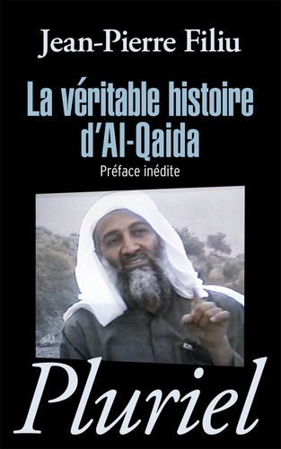 Jean-Pierre Filiu - La véritable histoire d'Al-Qaida.