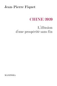 Jean-Pierre Fiquet - Chine 2020 - L'illusion d'une prospérité sans fin.