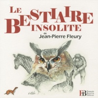 Jean-Pierre Fleury - Le bestiaire insolite.
