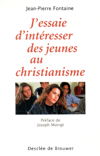 Jean-Pierre Fontaine - J'Essaie D'Interesser Des Jeunes Au Christianisme.