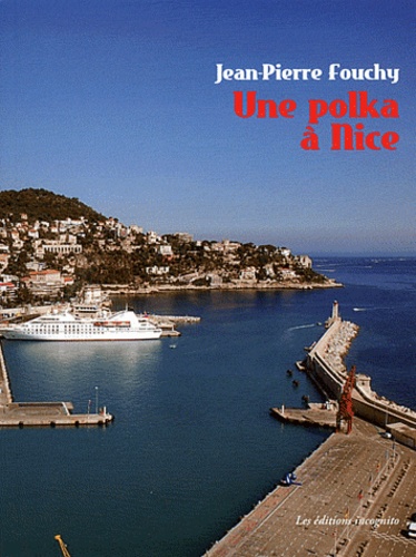 Jean-Pierre Fouchy - Une polka à Nice - La présence polonaise sur la Côte d'Azur.