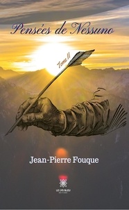 Jean-Pierre Fouque - Pensées de Nessuno Tome 1 : .