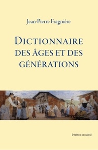 Jean-Pierre Fragnière - Dictionnaire des âges et des générations.
