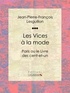 Jean-Pierre-François Lesguillon et  Ligaran - Les Vices à la mode - Paris ou le Livre des cent-et-un.