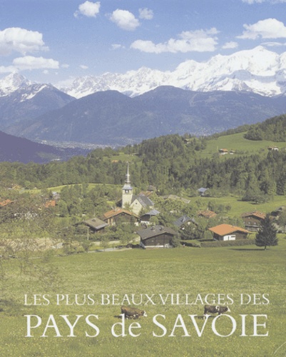 Jean-Pierre Francoz et Louis Chabert - Les plus beaux villages des Pays de Savoie.