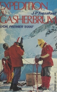 Jean-Pierre Frésafond et Louis Pradel - Expédition au Gasherbrum II - Lyon, premier 8000.