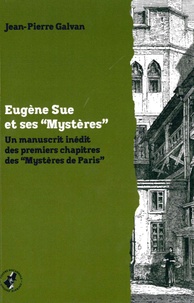 Jean-Pierre Galvan - Eugene Sue et ses mystères.