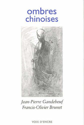 Jean-Pierre Gandebeuf - Ombres chinoises.