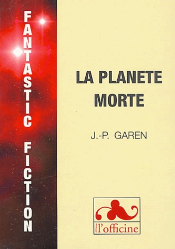 Jean-Pierre Garen - La planète morte.