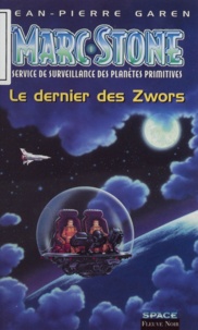 Jean-Pierre Garen - Marc Stone Tome 1 : Le dernier des Zwors.