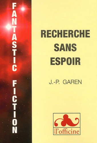 Jean-Pierre Garen - Recherche Sans Espoir.