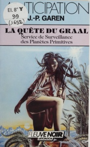 Jean-Pierre Garen - Service de surveillance des planètes primitives Tome 13 - La Quête du Graal.