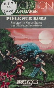 Jean-Pierre Garen - Service de surveillance des planètes primitives Tome 14 : Piège sur Korz.