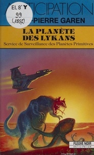Jean-Pierre Garen - Service de surveillance des planètes primitives Tome 24 - La planète des Lykans.