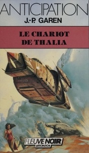 Jean-Pierre Garen - Service de surveillance des planètes primitives Tome 9 : Le Chariot de Thalia.