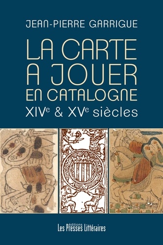 Jean-Pierre Garrigue - La carte à jouer en Catalogne XIVe et XVe siècles.