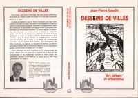 Jean-Pierre Gaudin - Desseins de villes - "Art urbain" et urbanisme Anthologie.