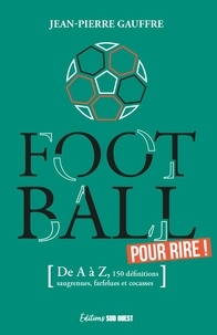Jean-Pierre Gauffre - Football - Pour rire !.