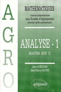Jean-Pierre Gavini et Jean Guégand - Mathematiques. Tome 1, Analyse.