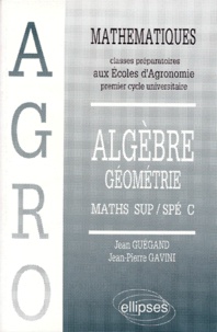 Jean-Pierre Gavini et Jean Guégand - Mathematiques. Algebre, Geometrie.