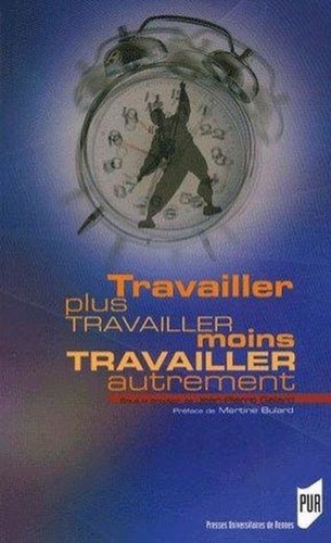 Jean-Pierre Gélard et Françoise Gollain - Travailler plus, travailler moins, travailler autrement - 16e carrefour Le Monde diplomatique/Carrefours de la pensée, 17au 19 mars 2006.