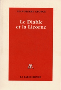Jean-Pierre George - Le diable et la licorne - Métaphysique du strip-tease.