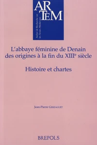 L'abbaye féminine de Denain, des origines à la fin du XIIIe siècle