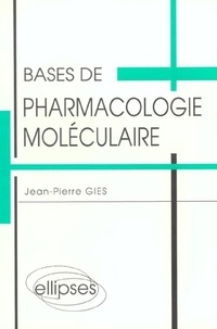 Jean-Pierre Gies - Bases de pharmacologie moléculaire.