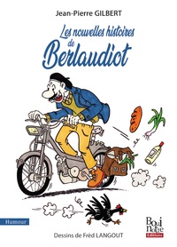 Jean-Pierre Gilbert et Fred Langout - Les nouvelles histoires de Berlaudiot.