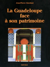 La Guadeloupe face à son patrimoine