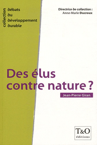 Jean-Pierre Giran - Des élus contre nature ?.