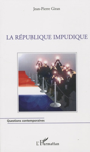 Jean-Pierre Giran - La république impudique.