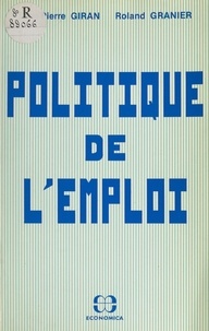 Jean-Pierre Giran et Roland Granier - Politique de l'emploi.