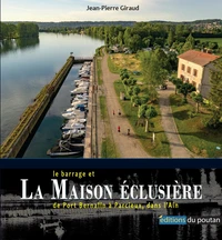 Le barrage et la Maison éclusière de Port Bernalin à Parcieux, dans l'Ain