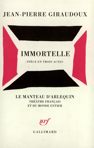 Jean-Pierre Giraudoux - Immortelle - Pièce en trois actes.