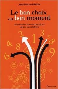 Le bon choix au bon moment - Prendre les bonnes décisions grâce à la numérologie.pdf