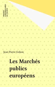 Jean-Pierre Gohon - Les marchés publics européens.