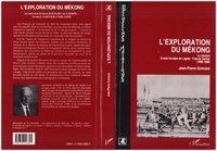 Jean-Pierre Gomane - L'exploration du Mékong - La mission Ernest Doudart de Lagrée-Francis Garnier, 1866-1868.