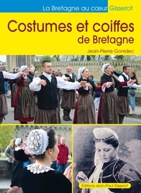 Jean-Pierre Gonidec - Costumes et coiffes de Bretagne.