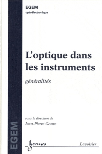 Jean-Pierre Goure - L'optique dans les instruments - Généralités.